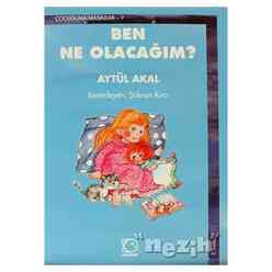 Uçanbalık Yayıncılık - Ben Ne Olacağım?