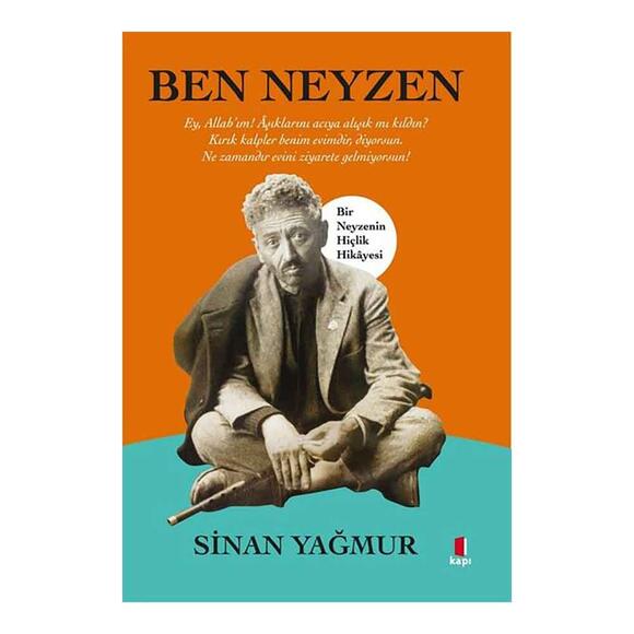 Ben Neyzen - Bir Neyzenin Hiçlik Hikayesi