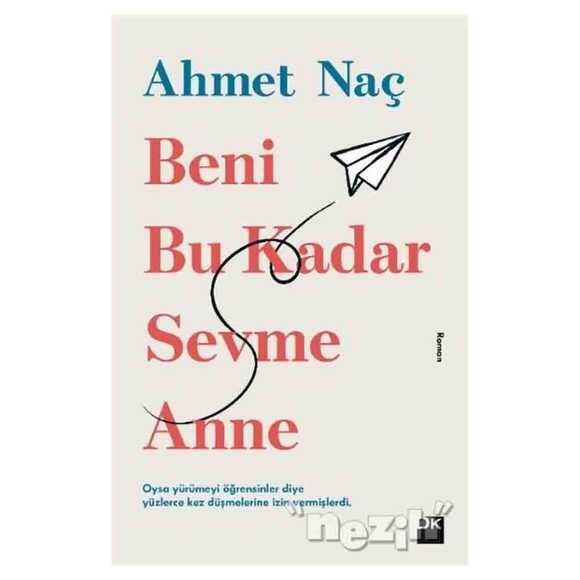 Beni Bu Kadar Sevme Anne