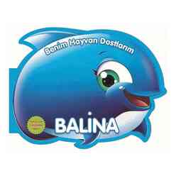 0 6 Yaş Yayınları - Benim Hayvan Dostlarım - Balina