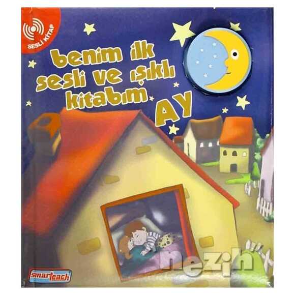 Benim İlk Sesli ve Işıklı Kitabım - Ay