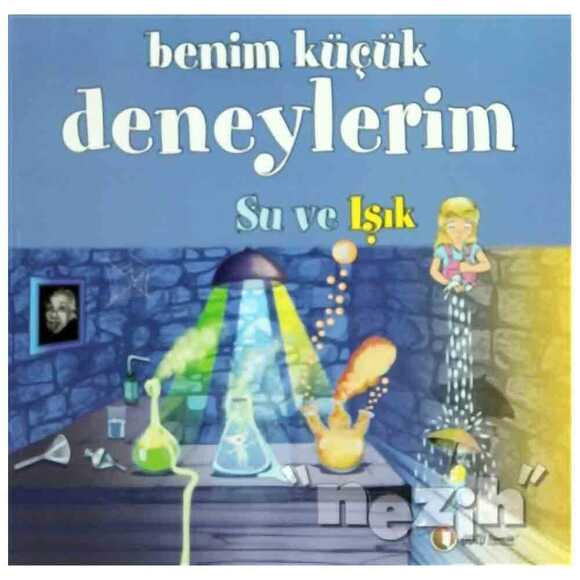 Benim Küçük Deneylerim - Su ve Işık