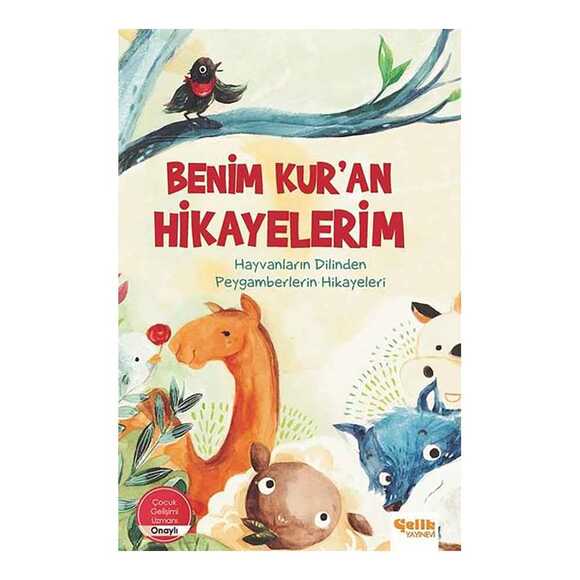 Benim Kur’an Hikayelerim - Hayvanların Dilinden Peygamberlerin Hikayeleri (Ciltli)