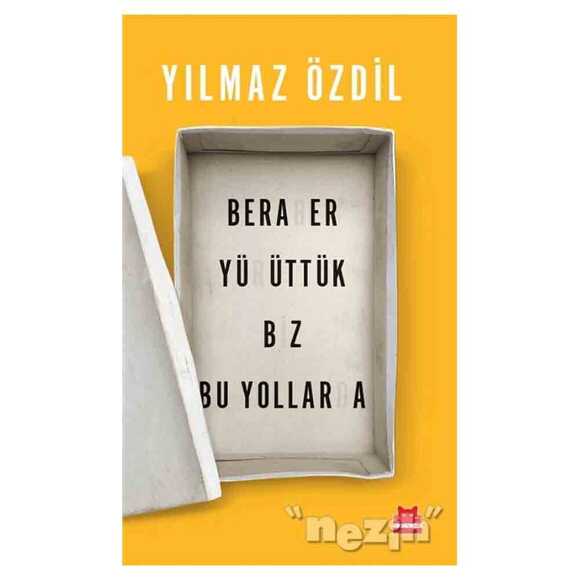 Beraber Yürüttük Biz Bu Yollarda