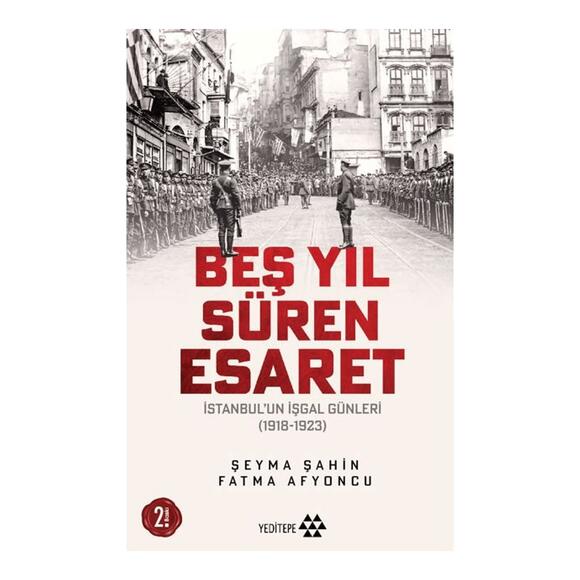 Beş Yıl Süren Esaret - İstanbul’un Esaret Günleri