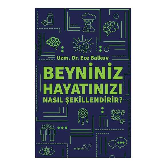Beyniniz Hayatınızı Nasıl Şekillendirir?