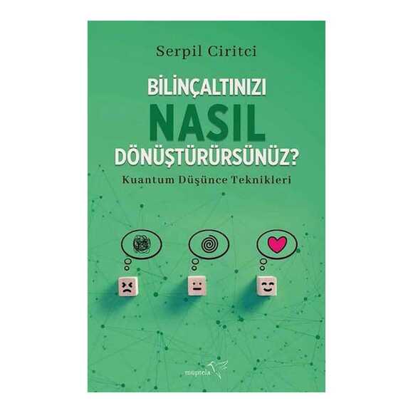 Bilinçaltınızı Nasıl Dönüştürürsünüz?