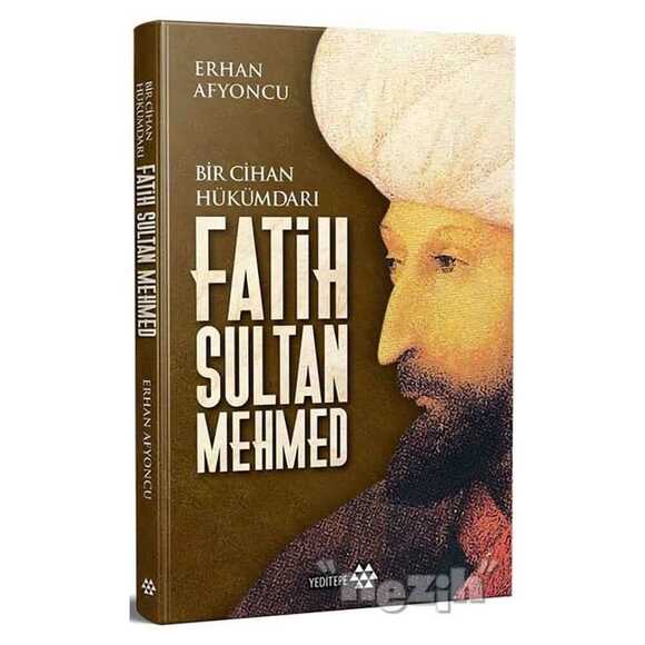 Bir Cihan Hükümdarı Fatih Sultan Mehmed (Ciltli)