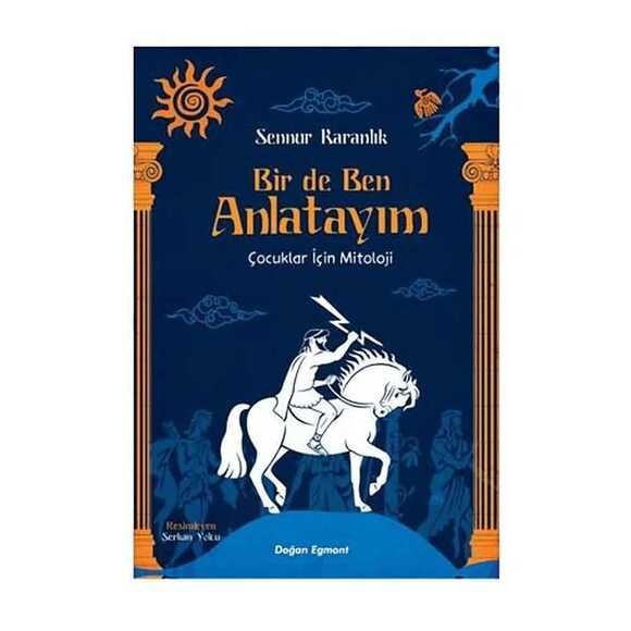 Bir De Ben Anlatayım Çocuklar İçin Mitoloji