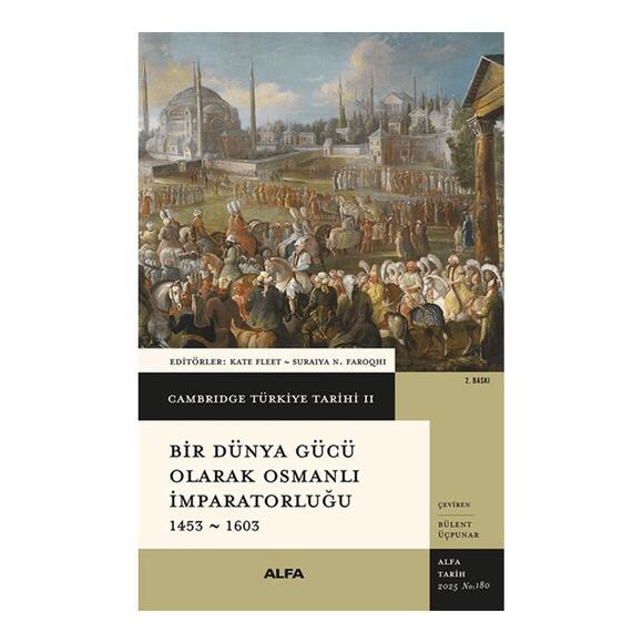 Bir Dünya Gücü Olarak Osmanlı İmpartorluğu 1453-1603-Cambridge Türkiye Tarihi 2