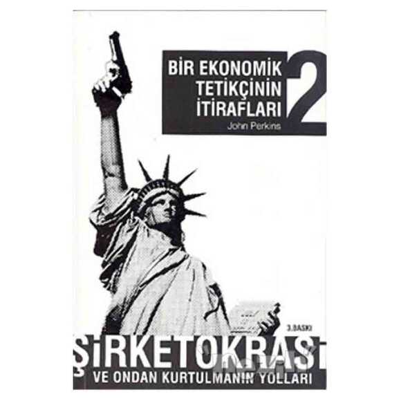 Bir Ekonomik Tetikçinin İtirafları (2.Kitap)