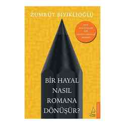 Destek Yayınları - Bir Hayal Nasıl Romana Dönüşür?