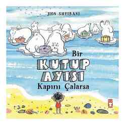 Timaş - Bir Kutup Ayısı Kapını Çalarsa