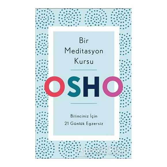 Bir Meditasyon Kursu: Bilinciniz İçin 21 Günlük Egzersiz