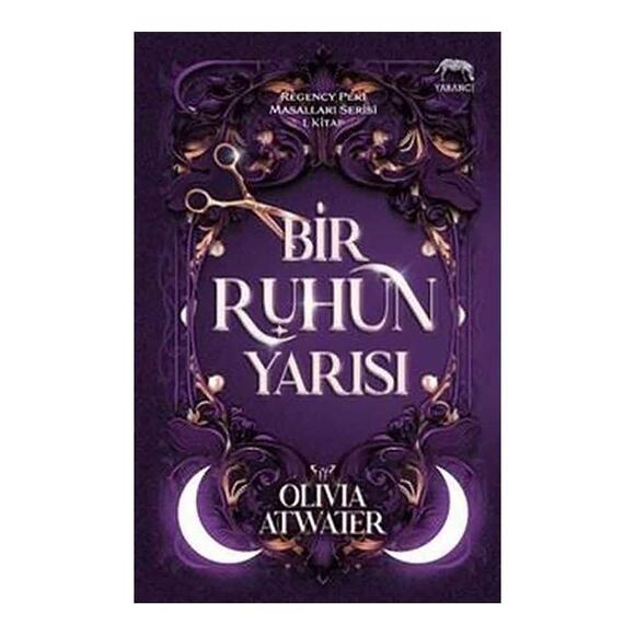 Bir Ruhun Yarısı-Regency Peri Masalları Serisi 1.Kitap
