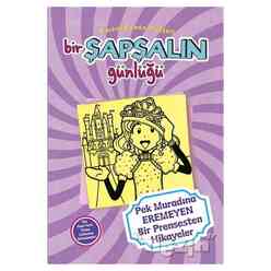 Doğan Egmont - Bir Şapşalın Günlüğü 8 - Pek Muradına Eremeyen Bir Prensesten Hikayeler