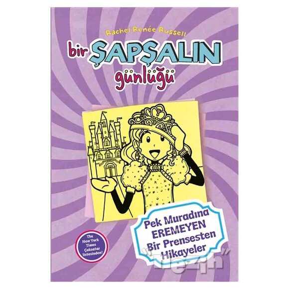 Bir Şapşalın Günlüğü 8 - Pek Muradına Eremeyen Bir Prensesten Hikayeler