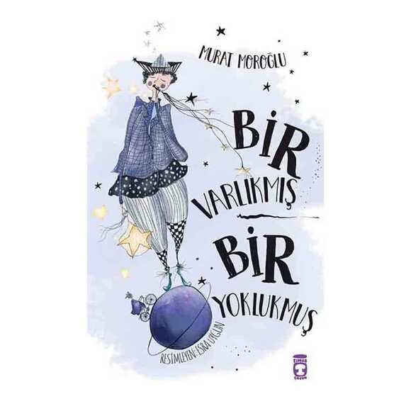 Bir Varlıkmış Bir Yoklukmuş
