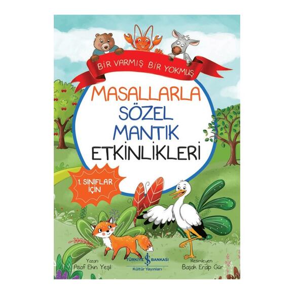 Bir Varmış Bir Yokmuş - Masallarla Sözel Mantık Etkinlikleri - 1.Sınıflar İçin
