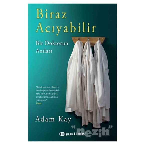 Biraz Acıyabilir - Bir Doktorun Anıları