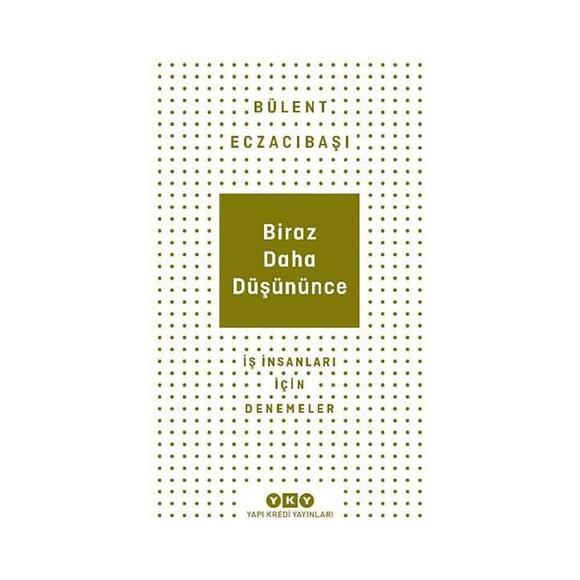 Biraz Daha Düşününce - İş İnsanı İçin Düşünceler