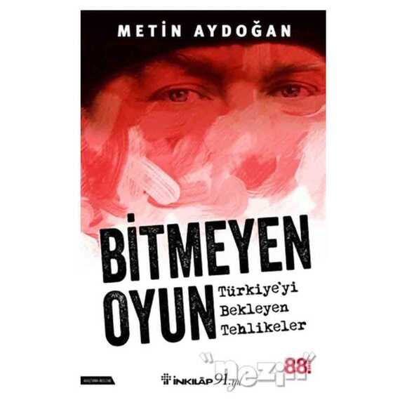 Bitmeyen Oyun - Türkiye’yi Bekleyen Tehlikeler