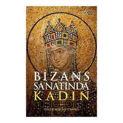 Yeditepe Yayınevi - Bizans Sanatında Kadın