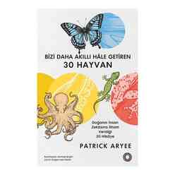 Orenda Yayınları - Bizi Daha Akıllı Hale Getiren 30 Hayvan - Doğanın İnsan Zekasına İlham Verdiği 30 Hikaye