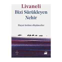 Bizi Sürükleyen Nehir - Hayat Üstüne Düşünceler - Thumbnail