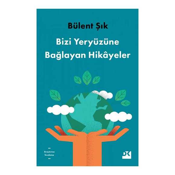 Bizi Yeryüzüne Bağlayan Hikayeler