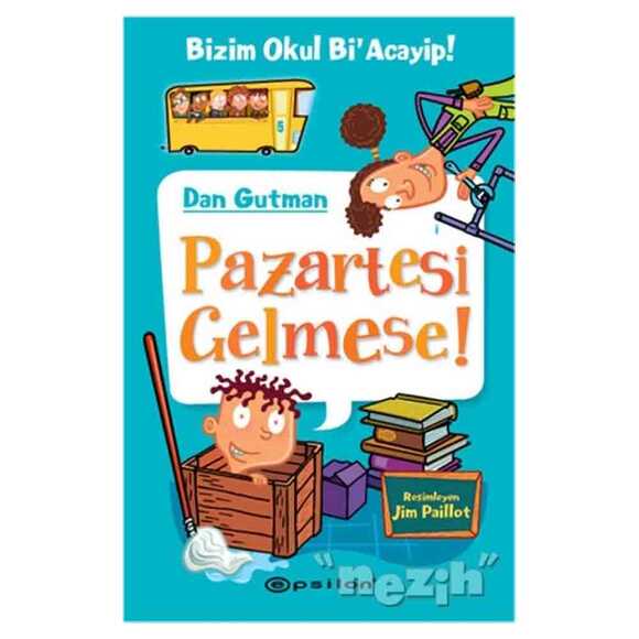 Bizim Okul Bi’acayip - Pazartesi Gelmese