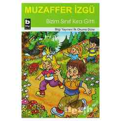 Bilgi Yayıncılık - Bizim Sınıf Kıra Gitti