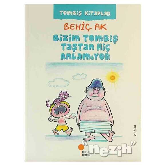Bizim Tombiş Taştan Hiç Anlamıyor