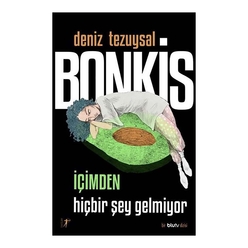 Bonkis: İçimden Hiçbir Şey Gelmiyor - Thumbnail