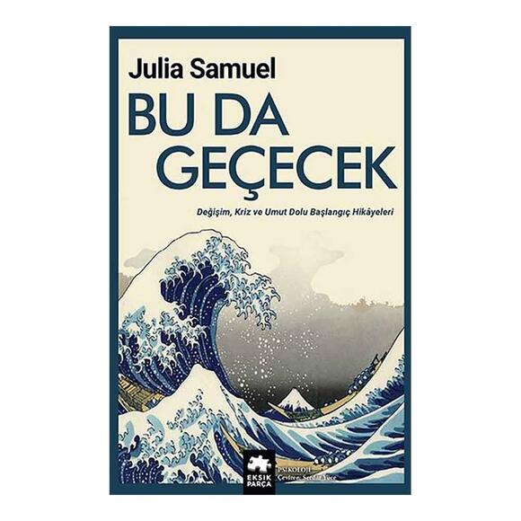 Bu da Geçecek - Değişim Kriz ve Umut Dolu Başlangıç Hikayeleri