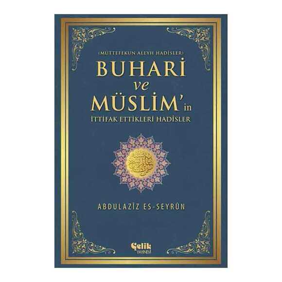 Buhari Ve Müslim’İn İttifak Ettikleri