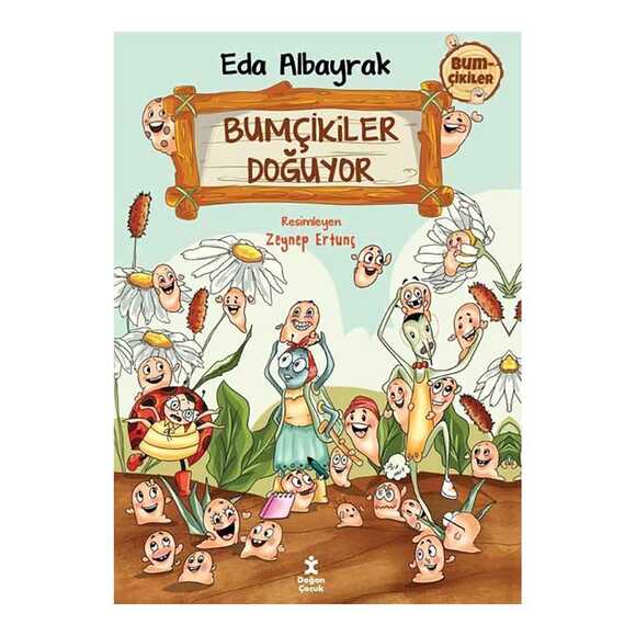 Bumçikiler 1- Bumçikiler Doğuyor