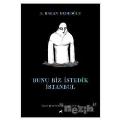 Kara Karga Yayınları - Bunu Biz İstedik İstanbul