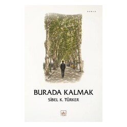 İthaki Yayınları - Burada Kalmak