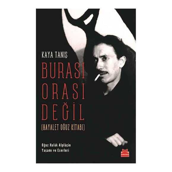 Burası Orası Değil (Hayalet Oğuz Kitabı)