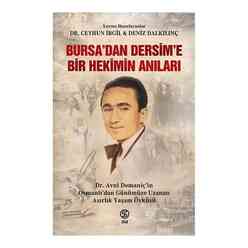 Bursa’dan Dersim’e Bir Hekimin Anıları - Avni Domaniç’in Osmanlı’dan Günümüze Uzanan Asırlık Yaşam Öyküsü - Thumbnail