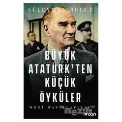 Büyük Atatürk’ten Küçük Öyküler - Thumbnail