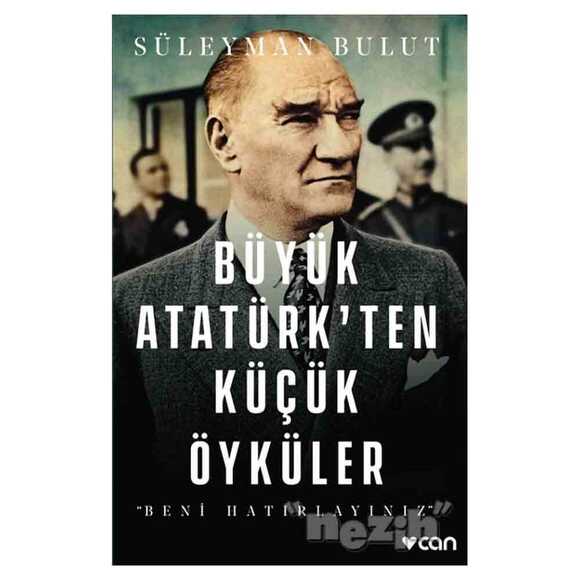 Büyük Atatürk’ten Küçük Öyküler