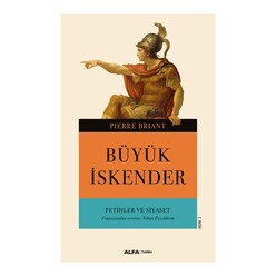 Alfa - Büyük İskender Fetihler Ve Siyaset