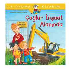 İş Bankası Kültür Yayınları - Çağlar İnşaat Alanında - İlk Okuma Kitabım