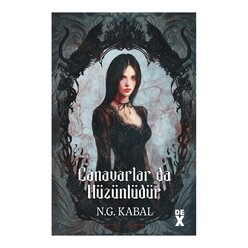 Dex Yayınları - Canavarlar da Hüzünlüdür - Canavarın da Kalbi Varmış 2