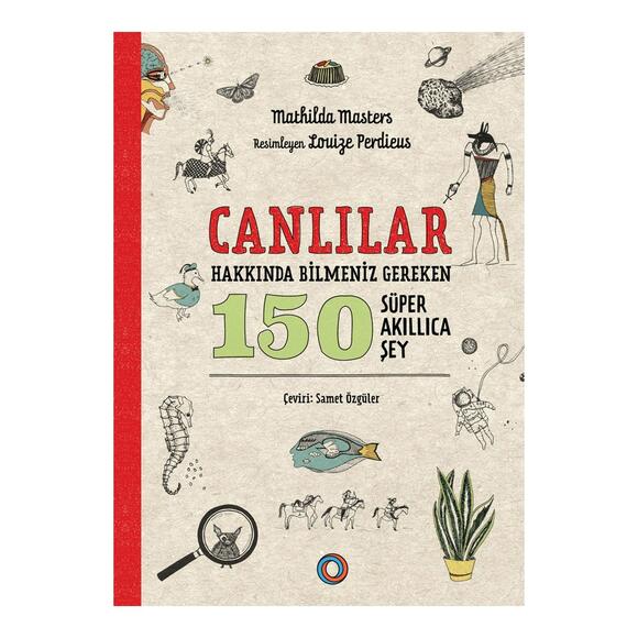 Canlılar Hakkında Bilmeniz Gereken 150 Süper Akıllıca Şey