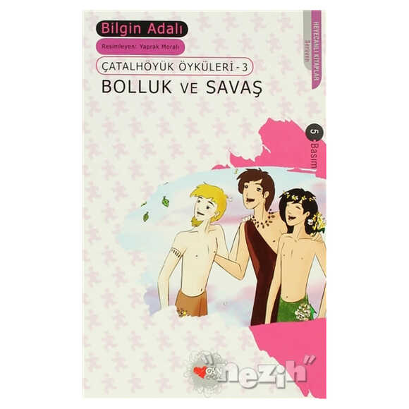 Çatalhöyük Öyküleri 3 - Bolluk ve Savaş