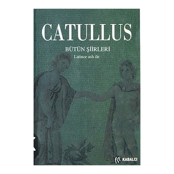 Catullus - Bütün Şiirleri