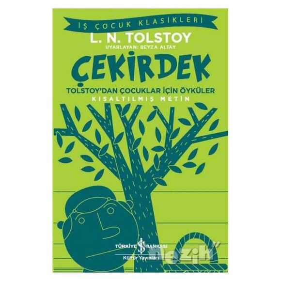 Çekirdek - Tolstoy’dan Çocuklar İçin Öyküler (Kısaltılmış Metin)